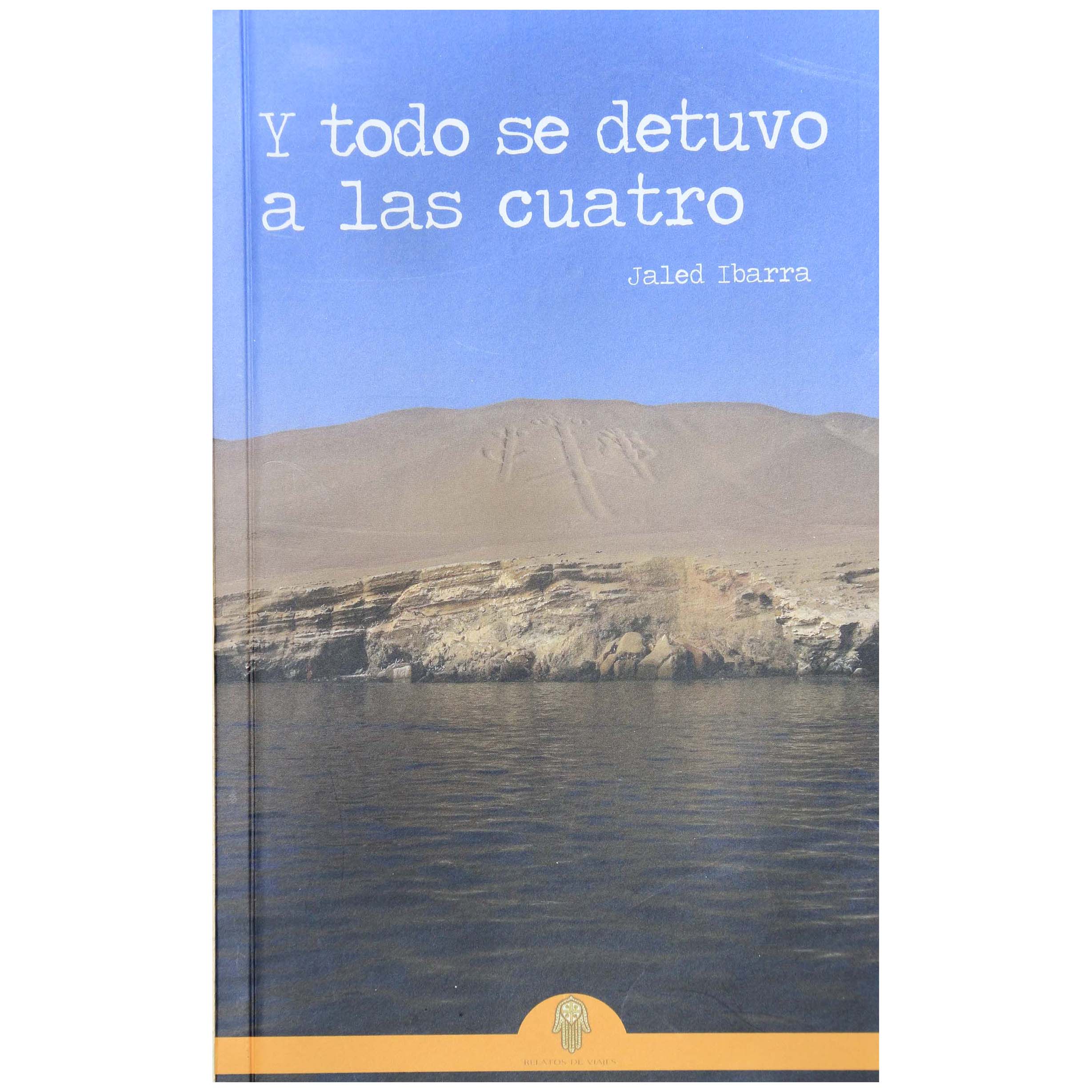 manu-1 Y todo se detuvo a las cuatro jaled ibarra zorrilla relatos de viajes